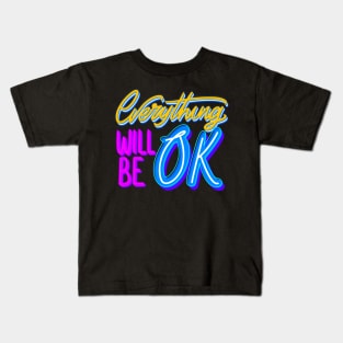 Everything will be ok Kids T-Shirt